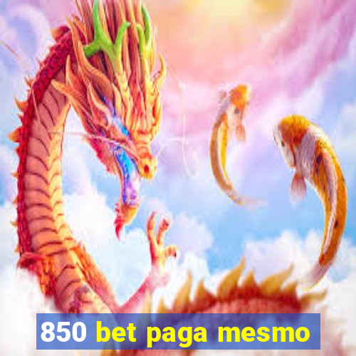 850 bet paga mesmo